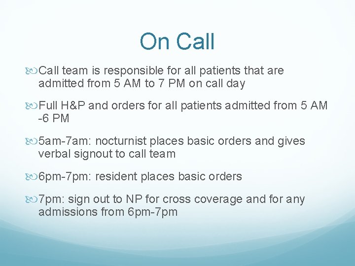 On Call team is responsible for all patients that are admitted from 5 AM