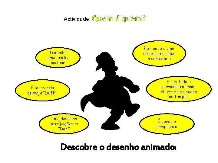 Actividade: Quem Trabalha numa central nuclear é quem? Pertence a uma série que critica