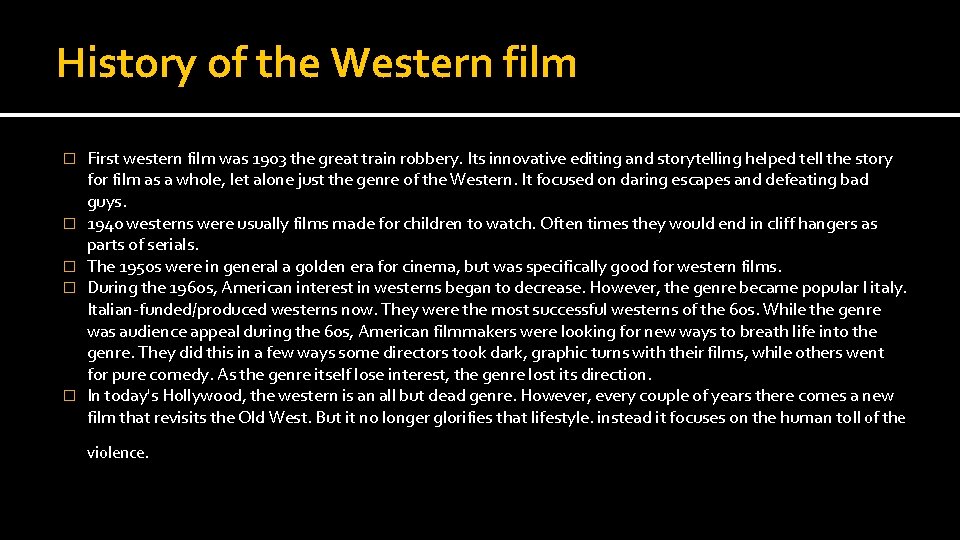 History of the Western film � � � First western film was 1903 the