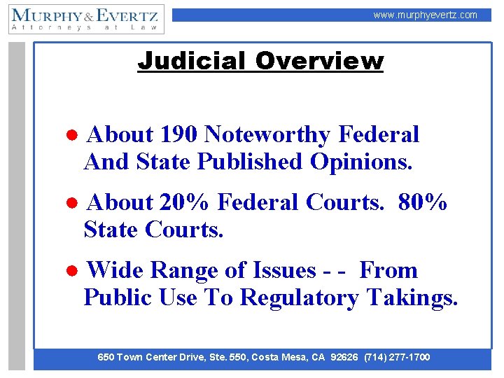 www. murphyevertz. com Judicial Overview ● About 190 Noteworthy Federal And State Published Opinions.