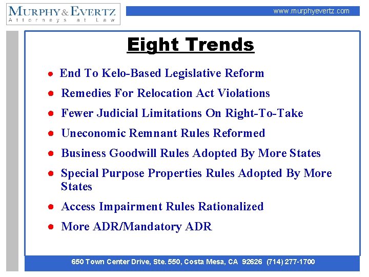 www. murphyevertz. com Eight Trends ● End To Kelo-Based Legislative Reform ● Remedies For