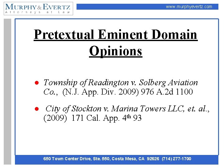 www. murphyevertz. com Pretextual Eminent Domain Opinions ● Township of Readington v. Solberg Aviation