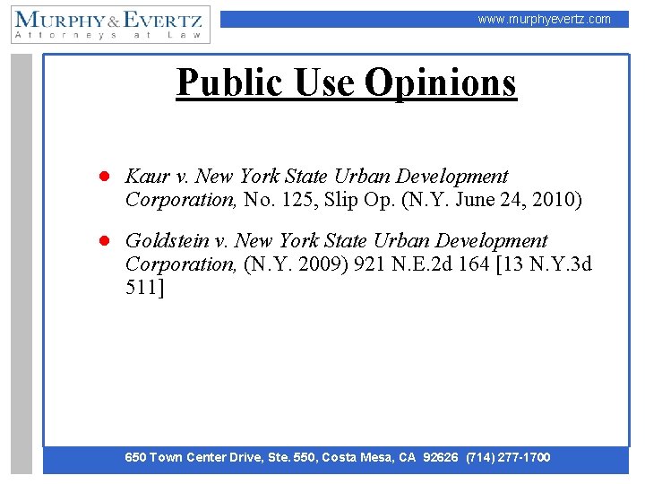 www. murphyevertz. com Public Use Opinions ● Kaur v. New York State Urban Development