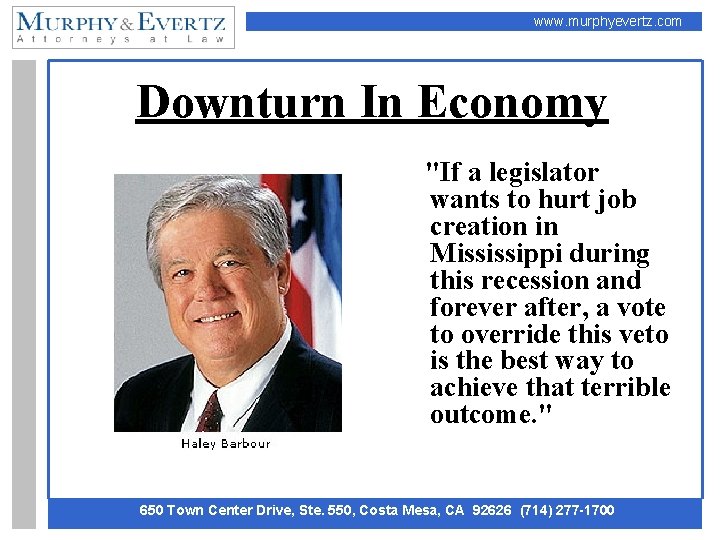 www. murphyevertz. com Downturn In Economy "If a legislator wants to hurt job creation