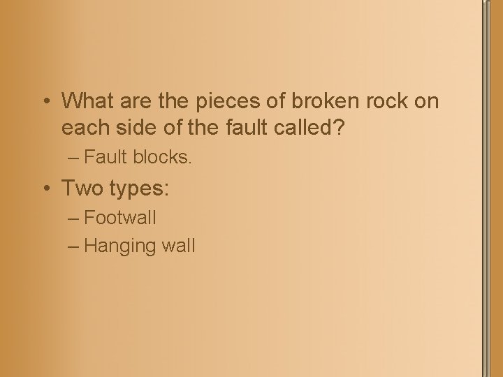  • What are the pieces of broken rock on each side of the