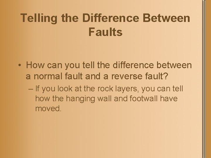 Telling the Difference Between Faults • How can you tell the difference between a