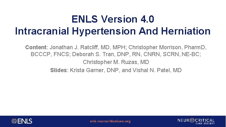 ENLS Version 4. 0 Intracranial Hypertension And Herniation Content: Jonathan J. Ratcliff, MD, MPH;