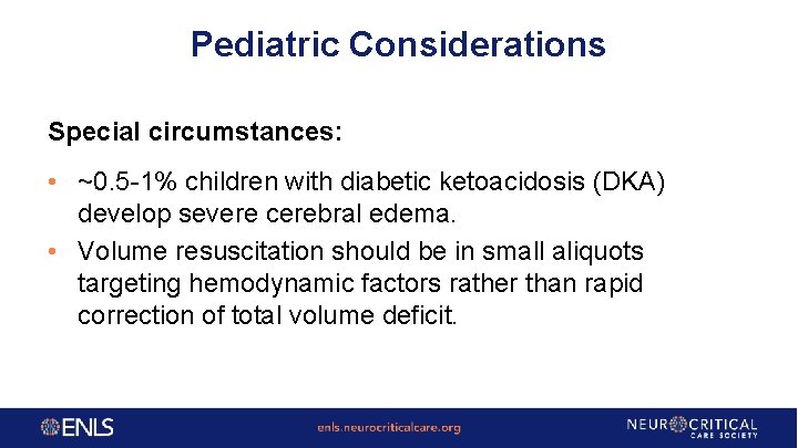 Pediatric Considerations Special circumstances: • ~0. 5 -1% children with diabetic ketoacidosis (DKA) develop