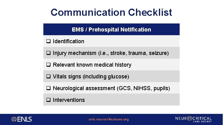 Communication Checklist EMS / Prehospital Notification q Identification q Injury mechanism (i. e. ,