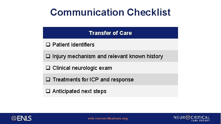 Communication Checklist Transfer of Care q Patient identifiers q Injury mechanism and relevant known