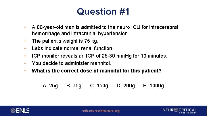 Question #1 • • • A 60 -year-old man is admitted to the neuro