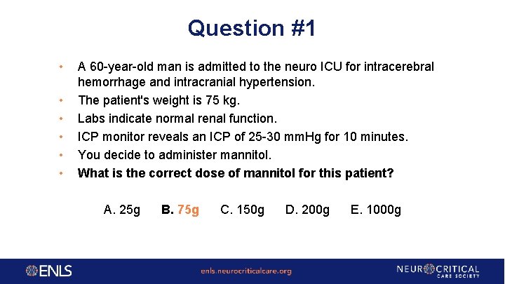 Question #1 • • • A 60 -year-old man is admitted to the neuro