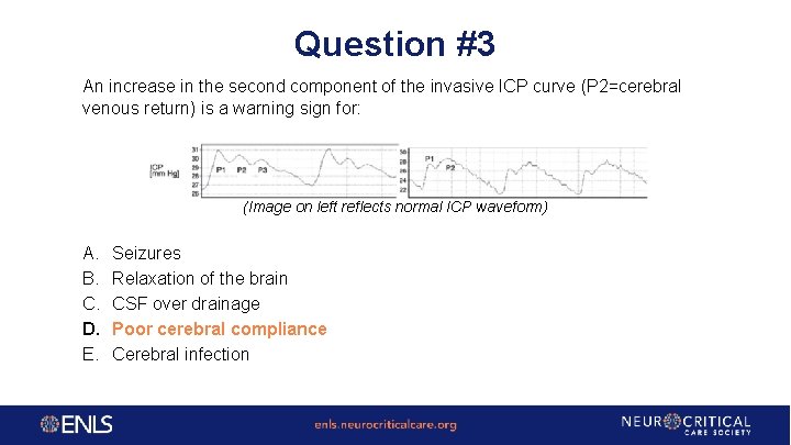 Question #3 An increase in the second component of the invasive ICP curve (P