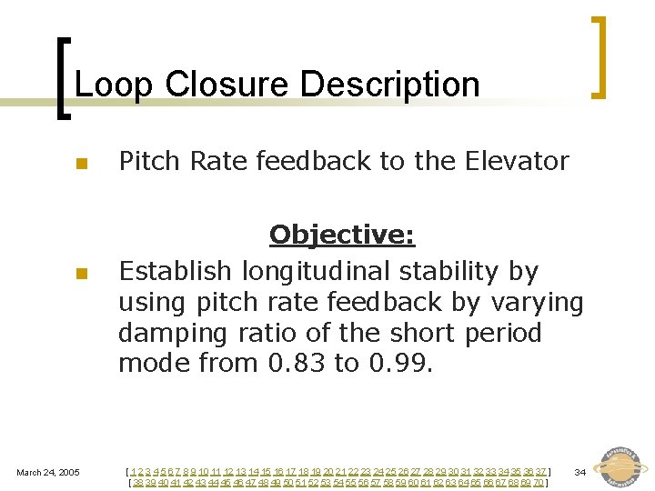 Loop Closure Description n n March 24, 2005 Pitch Rate feedback to the Elevator