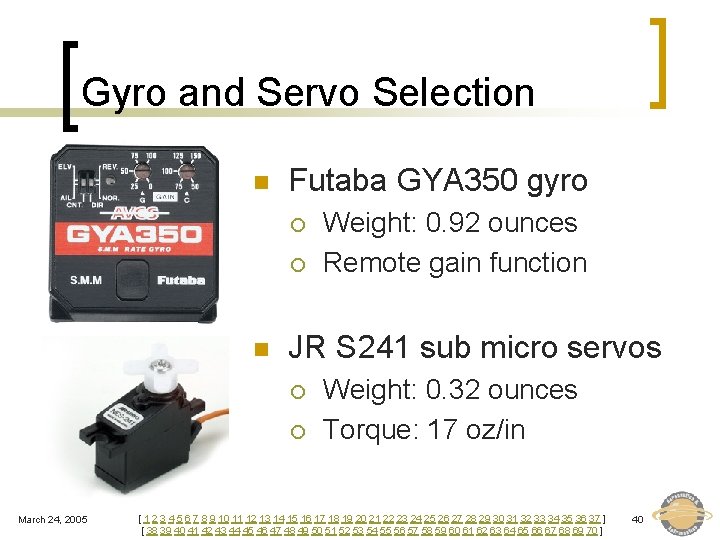 Gyro and Servo Selection n Futaba GYA 350 gyro ¡ ¡ n JR S