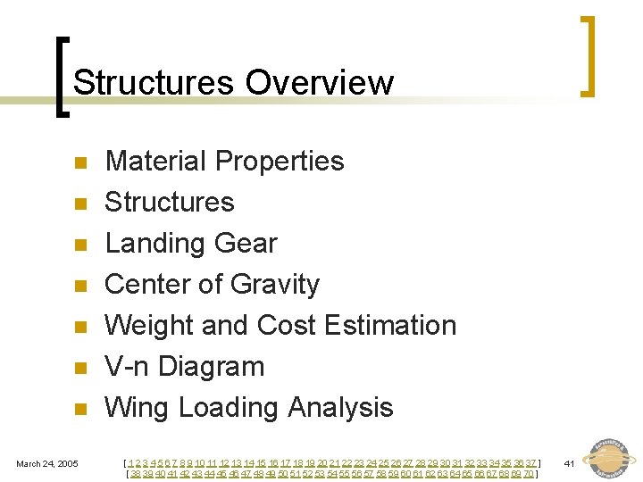Structures Overview n n n n March 24, 2005 Material Properties Structures Landing Gear