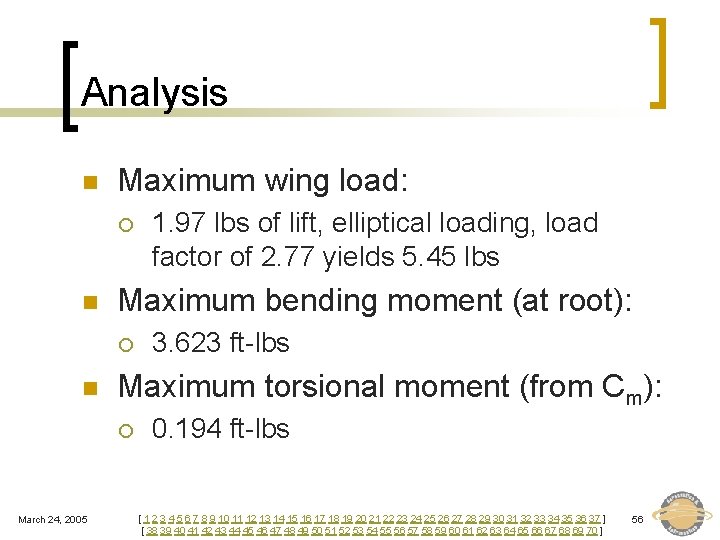 Analysis n Maximum wing load: ¡ n Maximum bending moment (at root): ¡ n