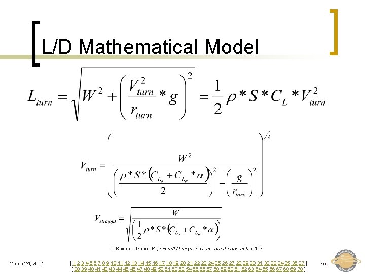 L/D Mathematical Model * Raymer, Daniel P. , Aircraft Design: A Conceptual Approach p.