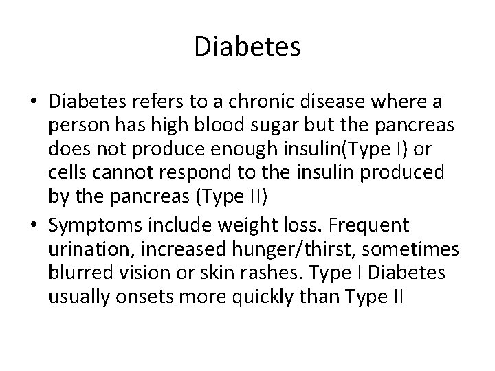 Diabetes • Diabetes refers to a chronic disease where a person has high blood Diabetes • Diabetes refers to a chronic disease where a person has high blood
