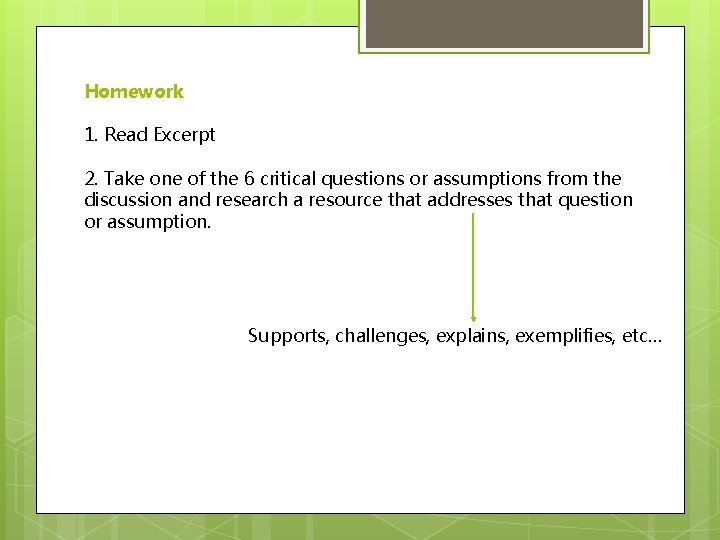 Homework 1. Read Excerpt 2. Take one of the 6 critical questions or assumptions