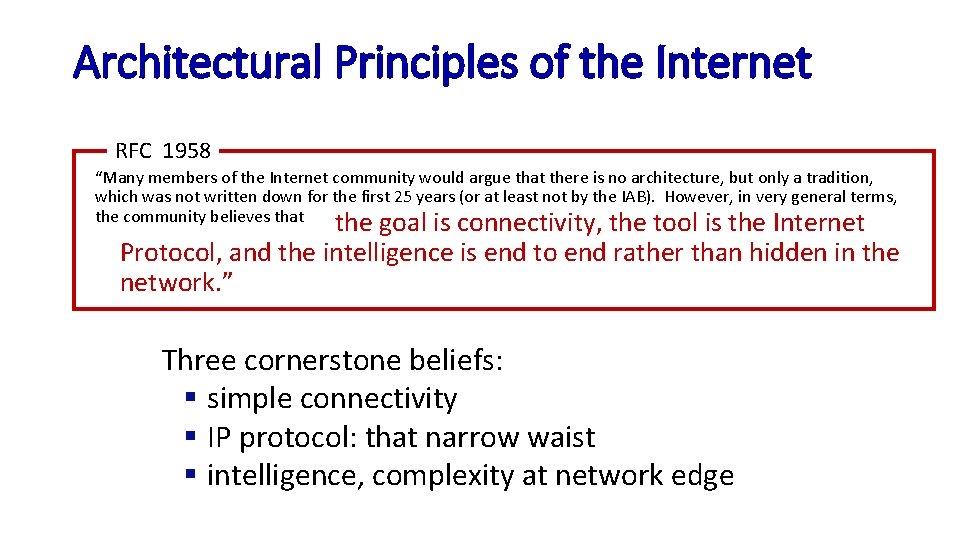 Architectural Principles of the Internet RFC 1958 “Many members of the Internet community would