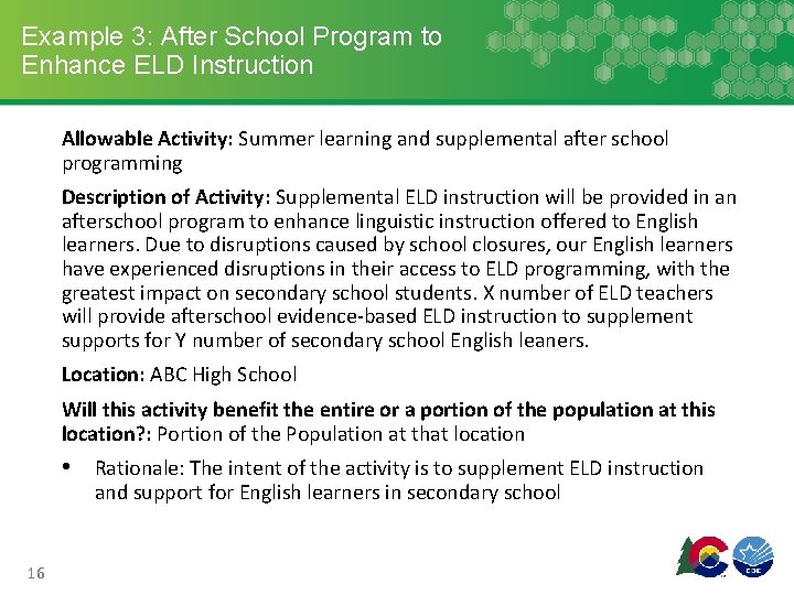 Example 3: After School Program to Enhance ELD Instruction Allowable Activity: Summer learning and