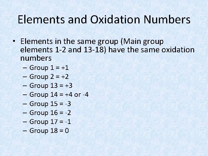 Elements and Oxidation Numbers • Elements in the same group (Main group elements 1
