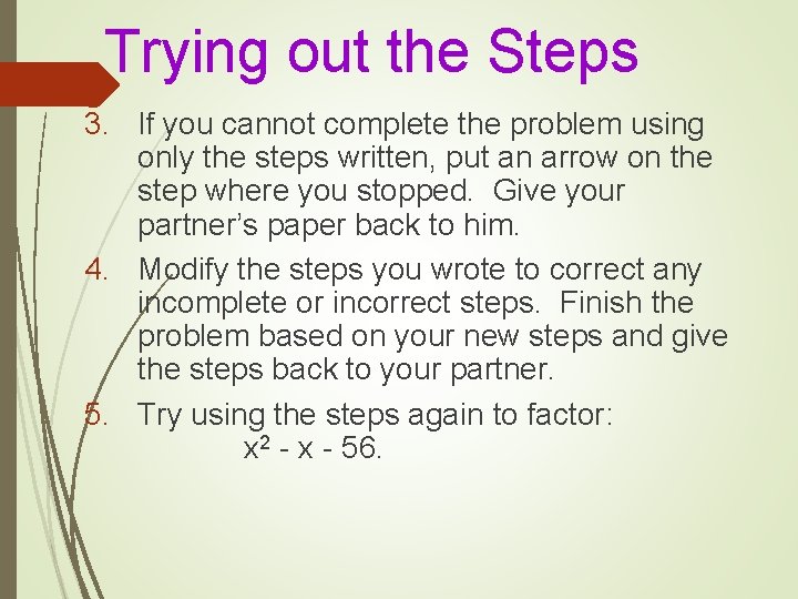 Trying out the Steps 3. If you cannot complete the problem using only the