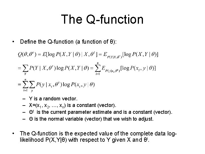 The Q-function • Define the Q-function (a function of θ): – – Y is