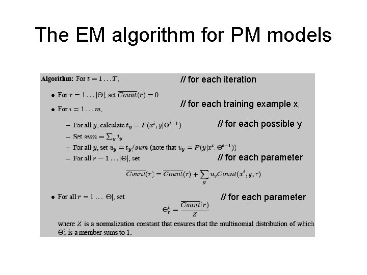 The EM algorithm for PM models // for each iteration // for each training