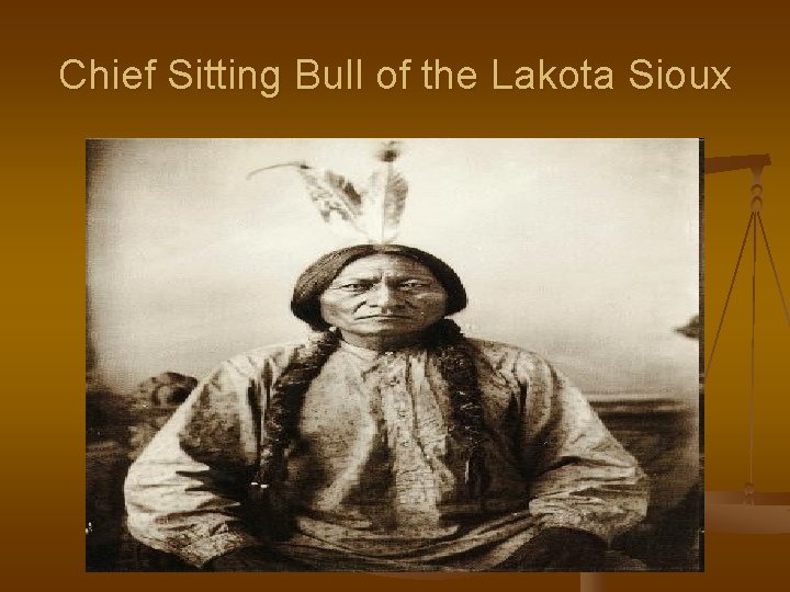 Chief Sitting Bull of the Lakota Sioux 