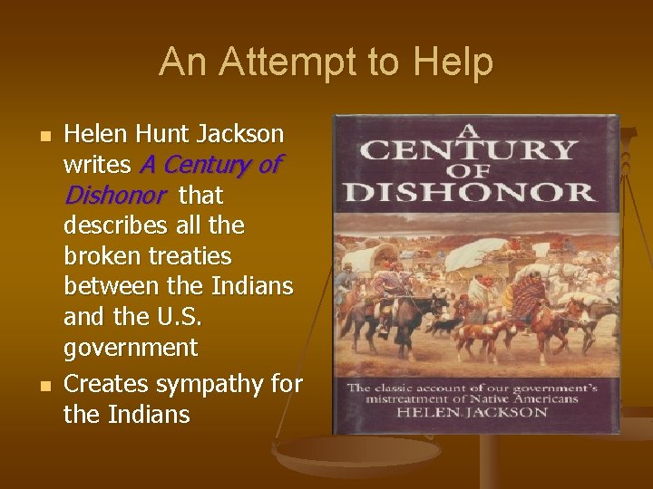 An Attempt to Help n n Helen Hunt Jackson writes A Century of Dishonor