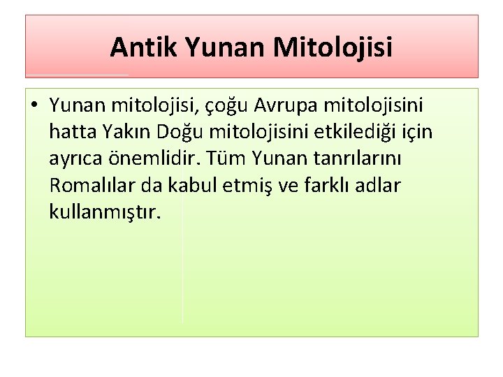 Antik Yunan Mitolojisi • Yunan mitolojisi, çoğu Avrupa mitolojisini hatta Yakın Doğu mitolojisini etkilediği