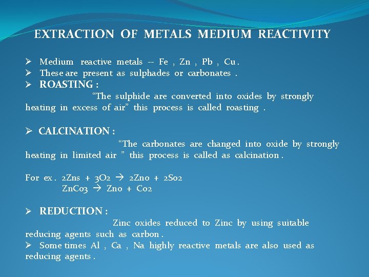 EXTRACTION OF METALS MEDIUM REACTIVITY Ø Medium reactive metals -- Fe , Zn ,