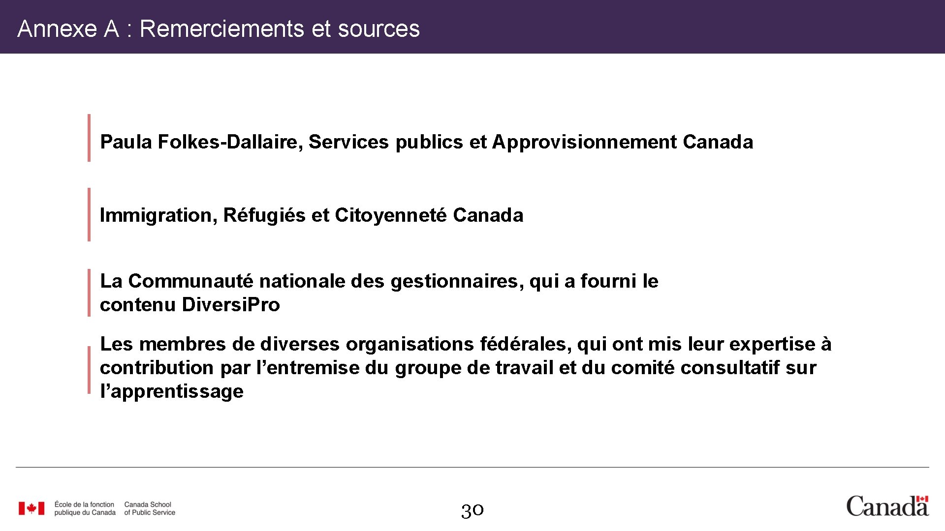 Annexe A : Remerciements et sources Paula Folkes-Dallaire, Services publics et Approvisionnement Canada Immigration,