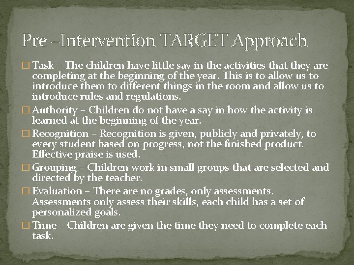 Pre –Intervention TARGET Approach � Task – The children have little say in the