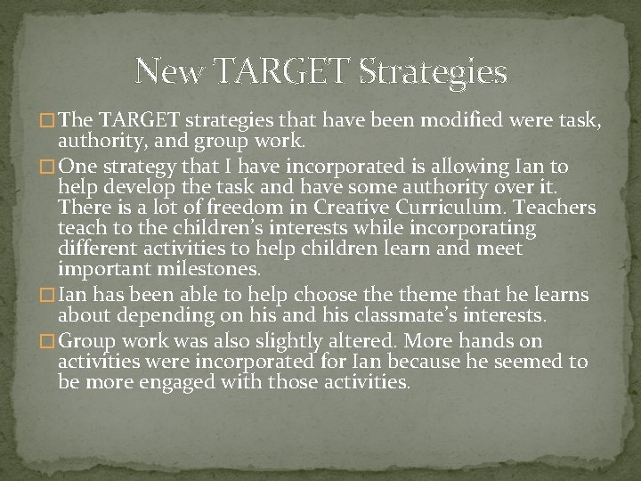 New TARGET Strategies � The TARGET strategies that have been modified were task, authority,