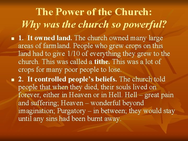 The Power of the Church: Why was the church so powerful? n n 1.