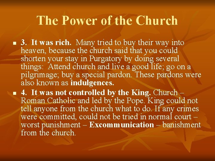 The Power of the Church n n 3. It was rich. Many tried to