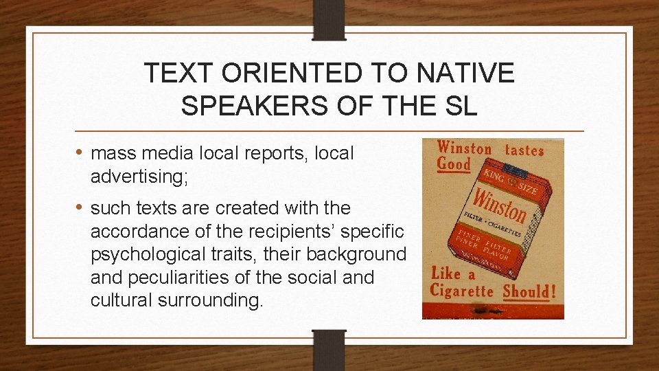 TEXT ORIENTED TO NATIVE SPEAKERS OF THE SL • mass media local reports, local