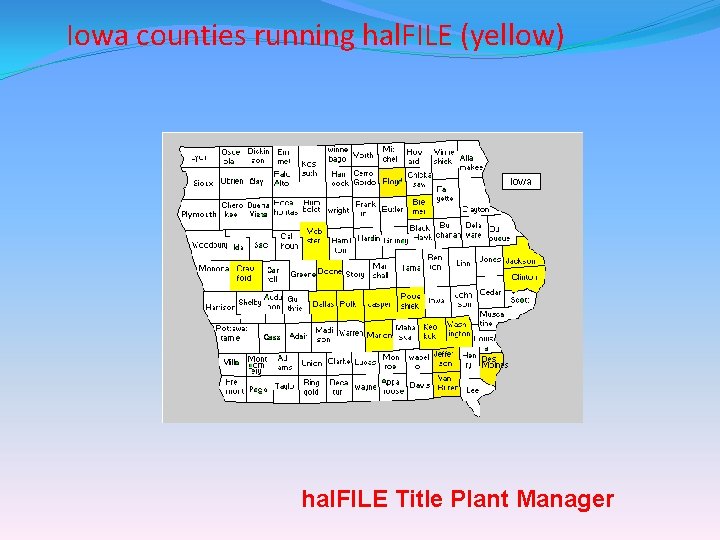 Iowa counties running hal. FILE (yellow) hal. FILE Title Plant Manager 