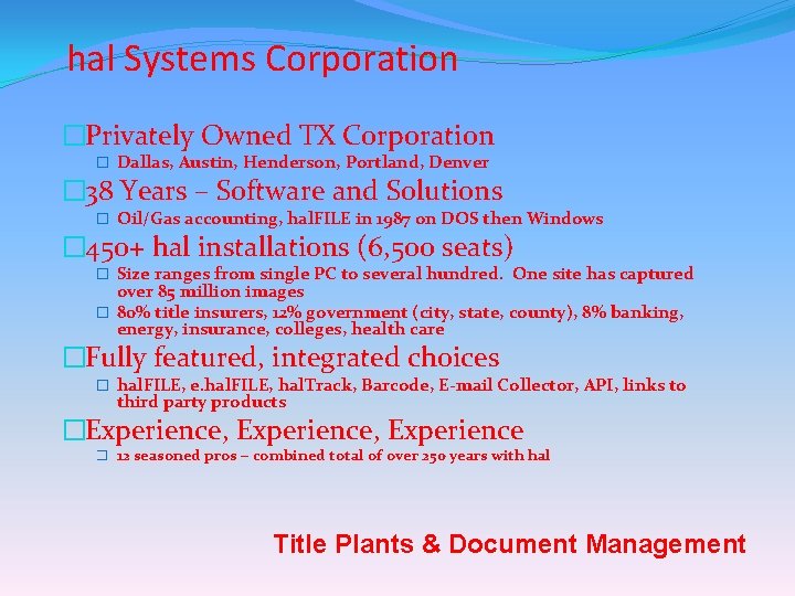 hal Systems Corporation �Privately Owned TX Corporation � Dallas, Austin, Henderson, Portland, Denver �