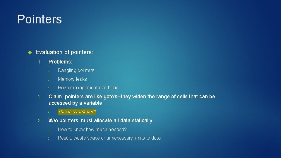 Pointers Evaluation of pointers: 1. 2. Problems: a. Dangling pointers b. Memory leaks c.