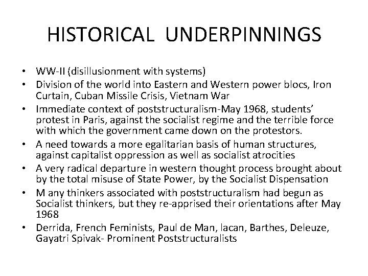 HISTORICAL UNDERPINNINGS • WW-II (disillusionment with systems) • Division of the world into Eastern