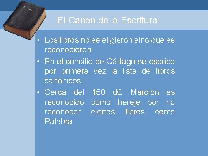 El Canon de la Escritura • Los libros no se eligieron sino que se