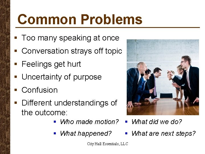 Common Problems § Too many speaking at once § Conversation strays off topic §