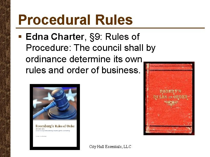 Procedural Rules § Edna Charter, § 9: Rules of Procedure: The council shall by