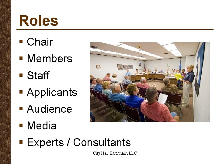 Roles § Chair § Members § Staff § Applicants § Audience § Media §