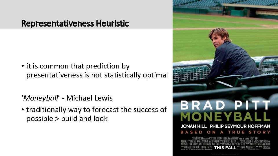 Representativeness Heuristic • it is common that prediction by presentativeness is not statistically optimal