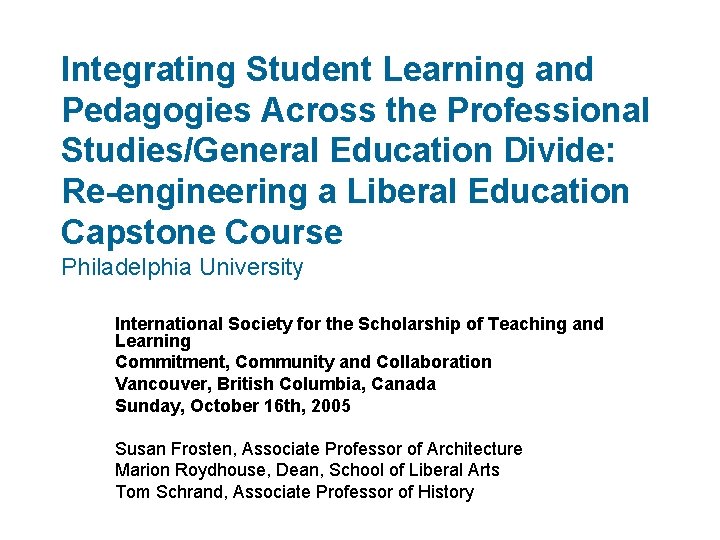 Integrating Student Learning and Pedagogies Across the Professional Studies/General Education Divide: Re-engineering a Liberal